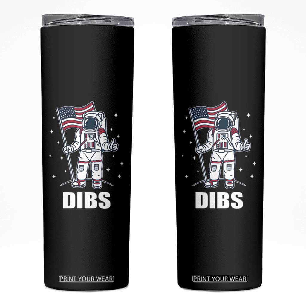 Funny Astronaut Dibs Moon Landing Skinny Tumbler Patriotic Space USA Meme for 4th of July TS10 Black Print Your Wear