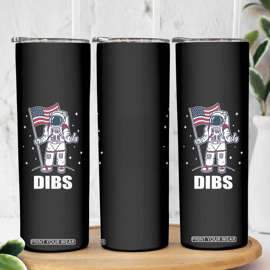 Funny Astronaut Dibs Moon Landing Skinny Tumbler Patriotic Space USA Meme for 4th of July TS10 Print Your Wear