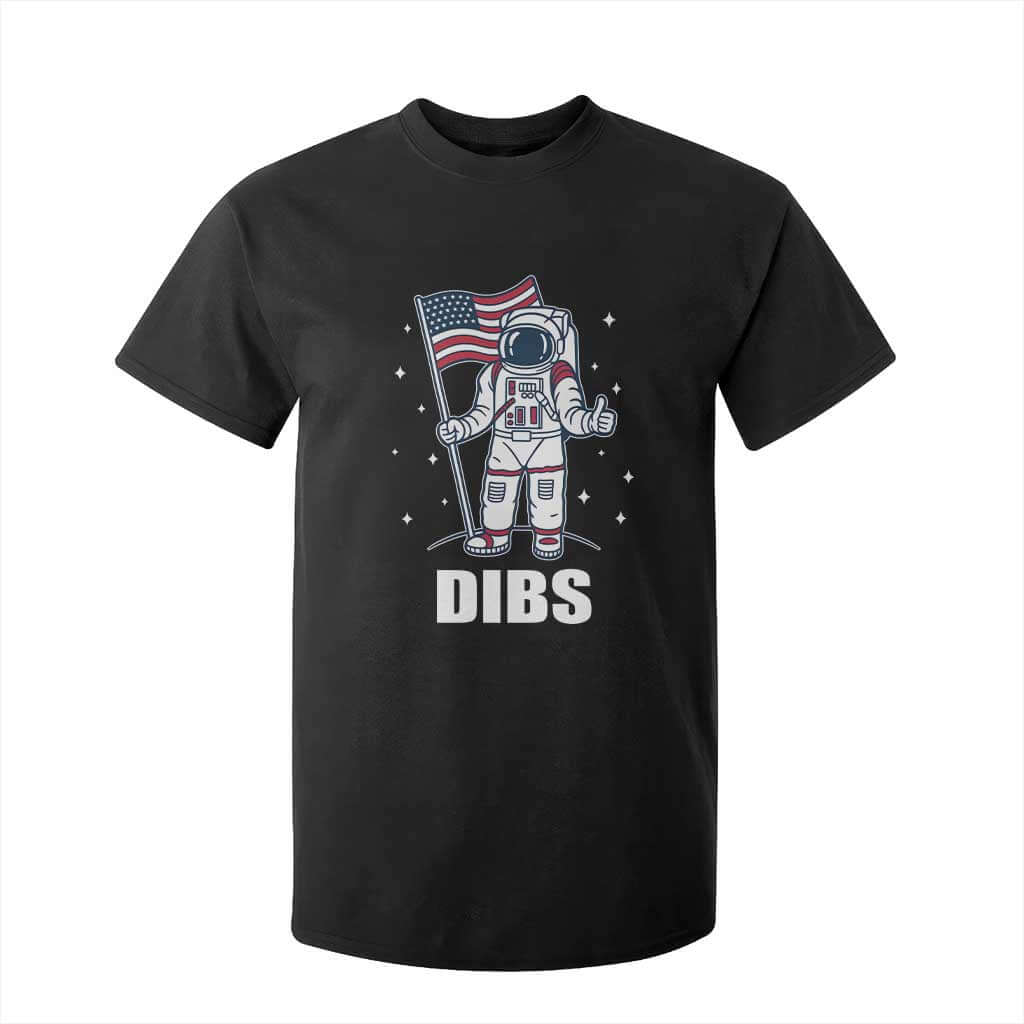 Funny Astronaut Dibs Moon Landing T Shirt For Kid Patriotic Space USA Meme for 4th of July TS10 Black Print Your Wear