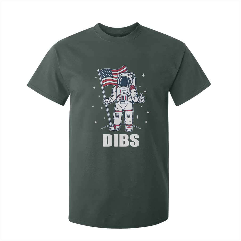 Funny Astronaut Dibs Moon Landing T Shirt For Kid Patriotic Space USA Meme for 4th of July TS10 Dark Forest Green Print Your Wear