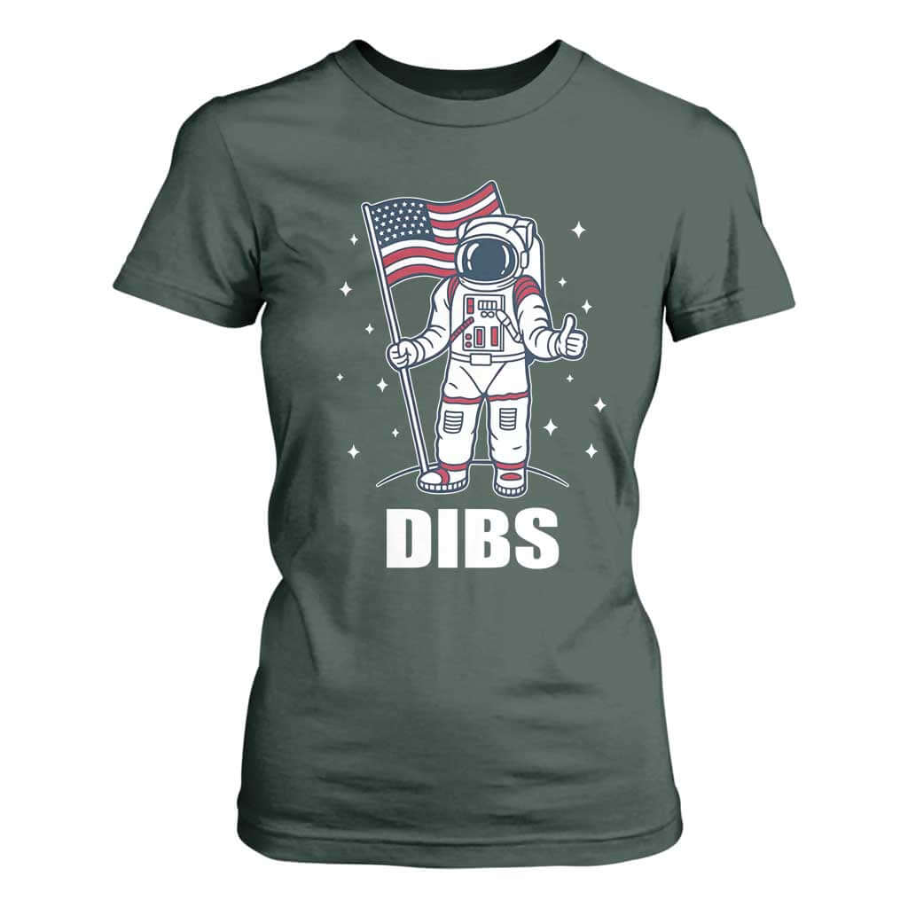 Funny Astronaut Dibs Moon Landing T Shirt For Women Patriotic Space USA Meme for 4th of July TS10 Dark Forest Green Print Your Wear