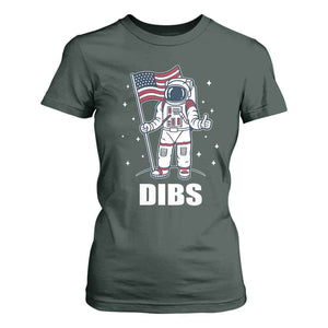 Funny Astronaut Dibs Moon Landing T Shirt For Women Patriotic Space USA Meme for 4th of July TS10 Dark Forest Green Print Your Wear