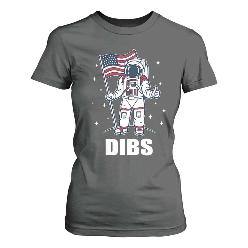 Funny Astronaut Dibs Moon Landing T Shirt For Women Patriotic Space USA Meme for 4th of July TS10 Dark Heather Print Your Wear