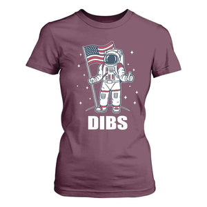 Funny Astronaut Dibs Moon Landing T Shirt For Women Patriotic Space USA Meme for 4th of July TS10 Maroon Print Your Wear