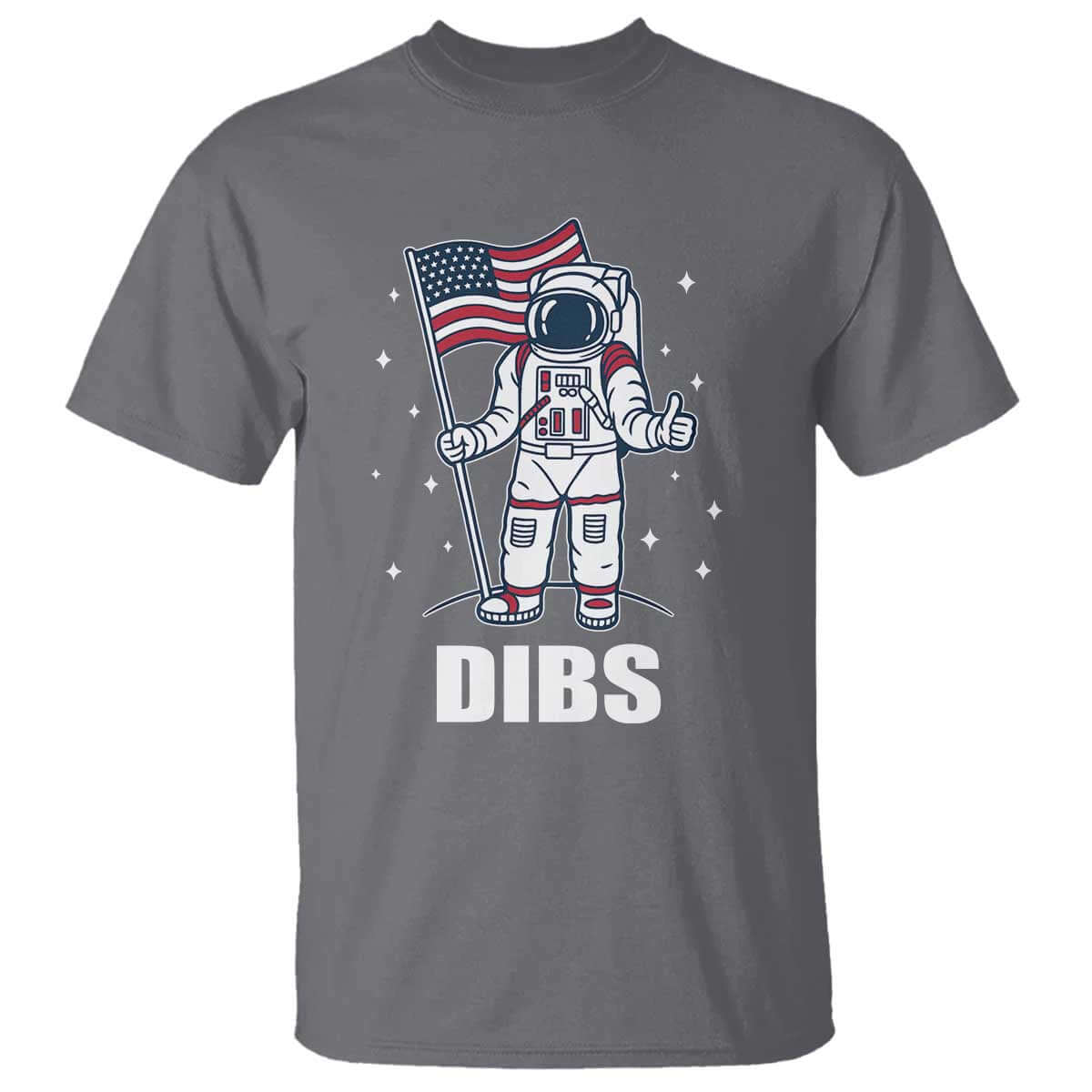 Funny Astronaut Dibs Moon Landing T Shirt Patriotic Space USA Meme for 4th of July TS10 Charcoal Print Your Wear