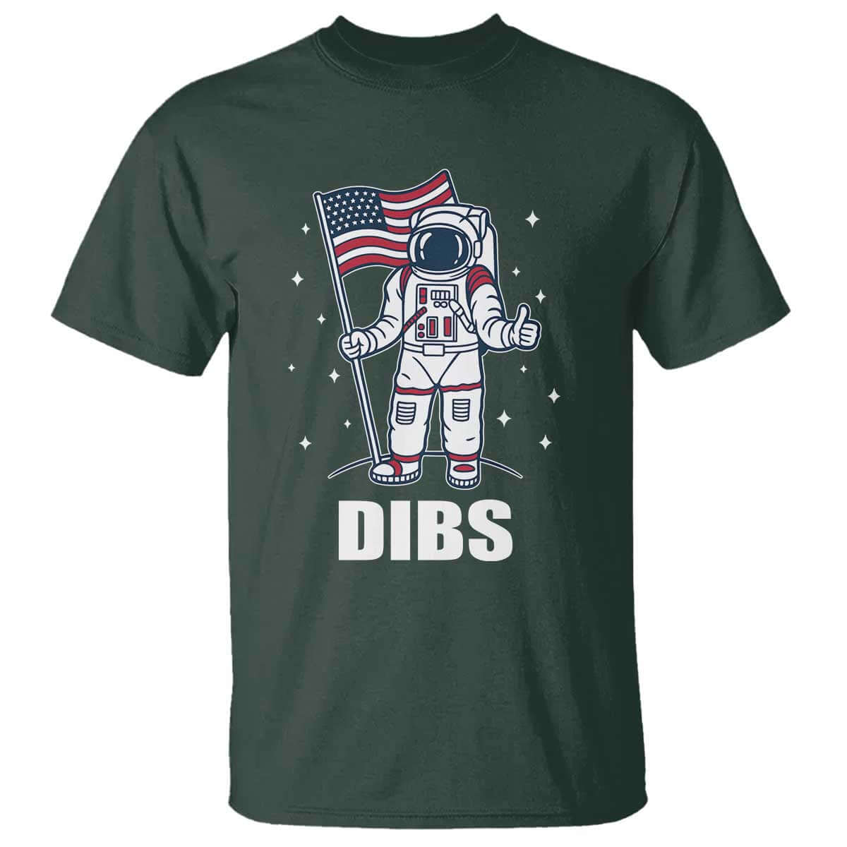 Funny Astronaut Dibs Moon Landing T Shirt Patriotic Space USA Meme for 4th of July TS10 Dark Forest Green Print Your Wear