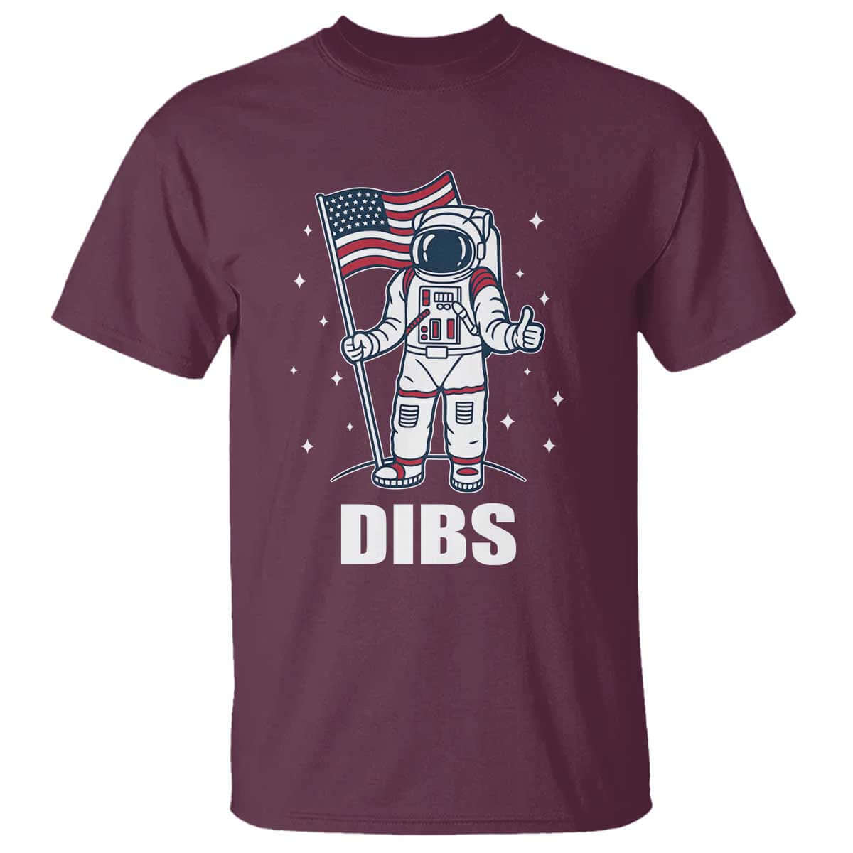 Funny Astronaut Dibs Moon Landing T Shirt Patriotic Space USA Meme for 4th of July TS10 Maroon Print Your Wear