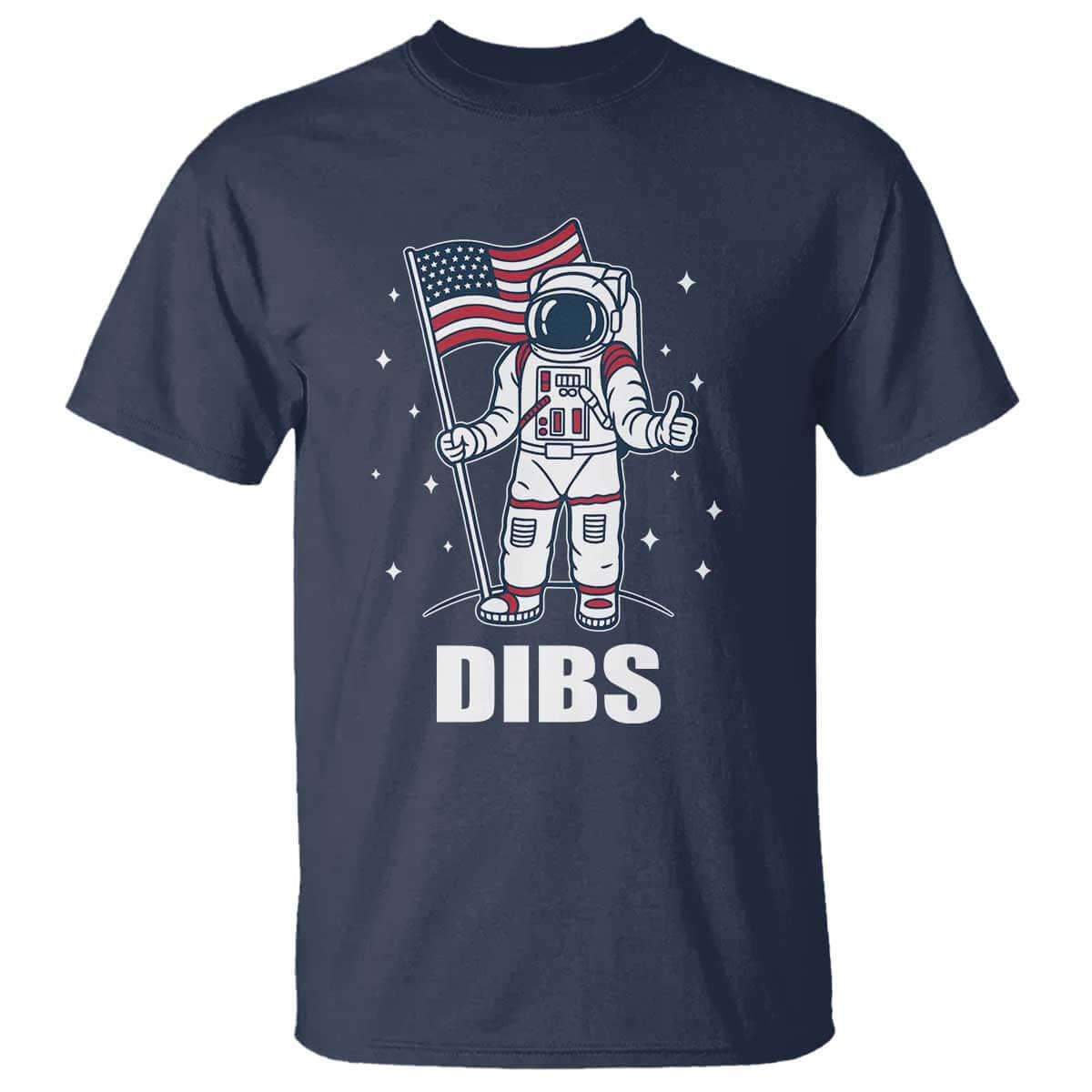 Funny Astronaut Dibs Moon Landing T Shirt Patriotic Space USA Meme for 4th of July TS10 Navy Print Your Wear