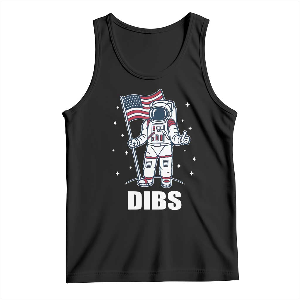 Funny Astronaut Dibs Moon Landing Tank Top Patriotic Space USA Meme for 4th of July TS10 Black Print Your Wear