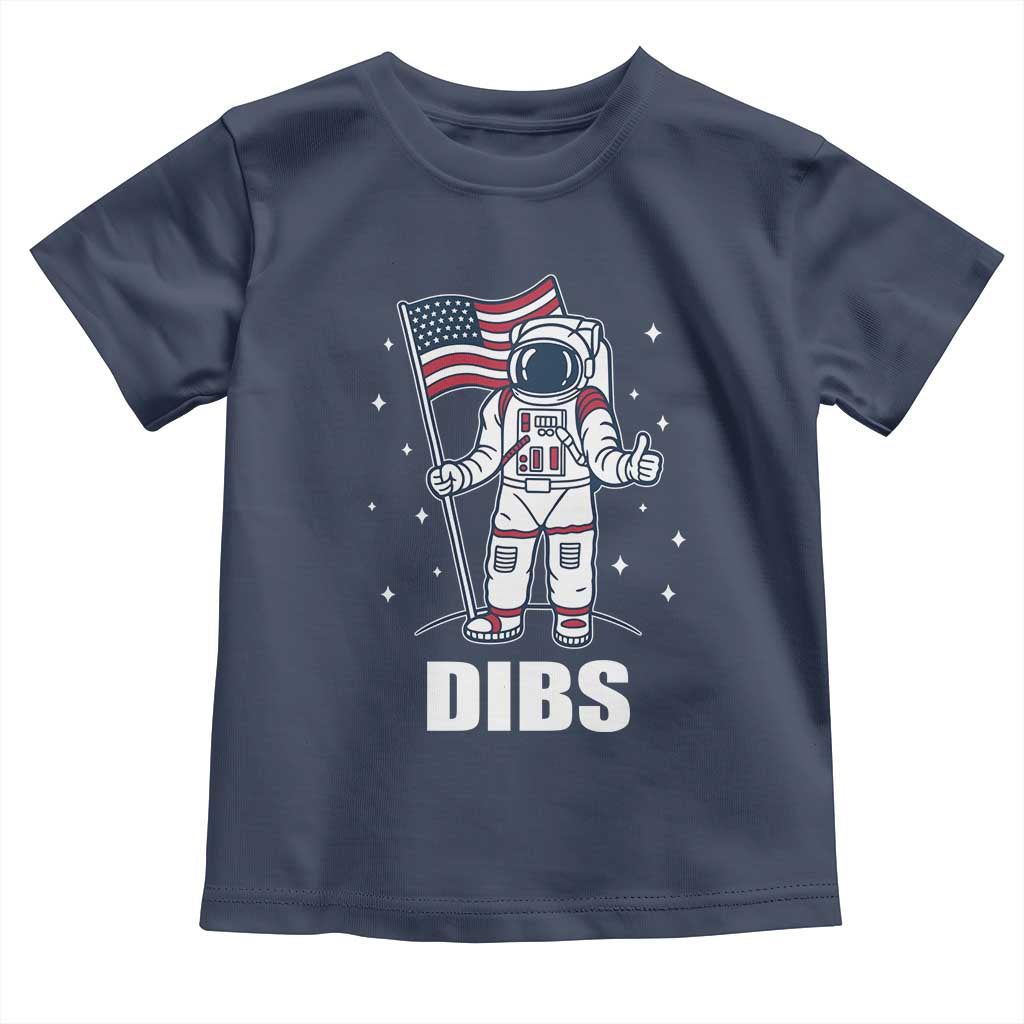 Funny Astronaut Dibs Moon Landing Toddler T Shirt Patriotic Space USA Meme for 4th of July TS10 Navy Print Your Wear