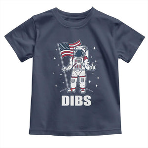 Funny Astronaut Dibs Moon Landing Toddler T Shirt Patriotic Space USA Meme for 4th of July TS10 Navy Print Your Wear