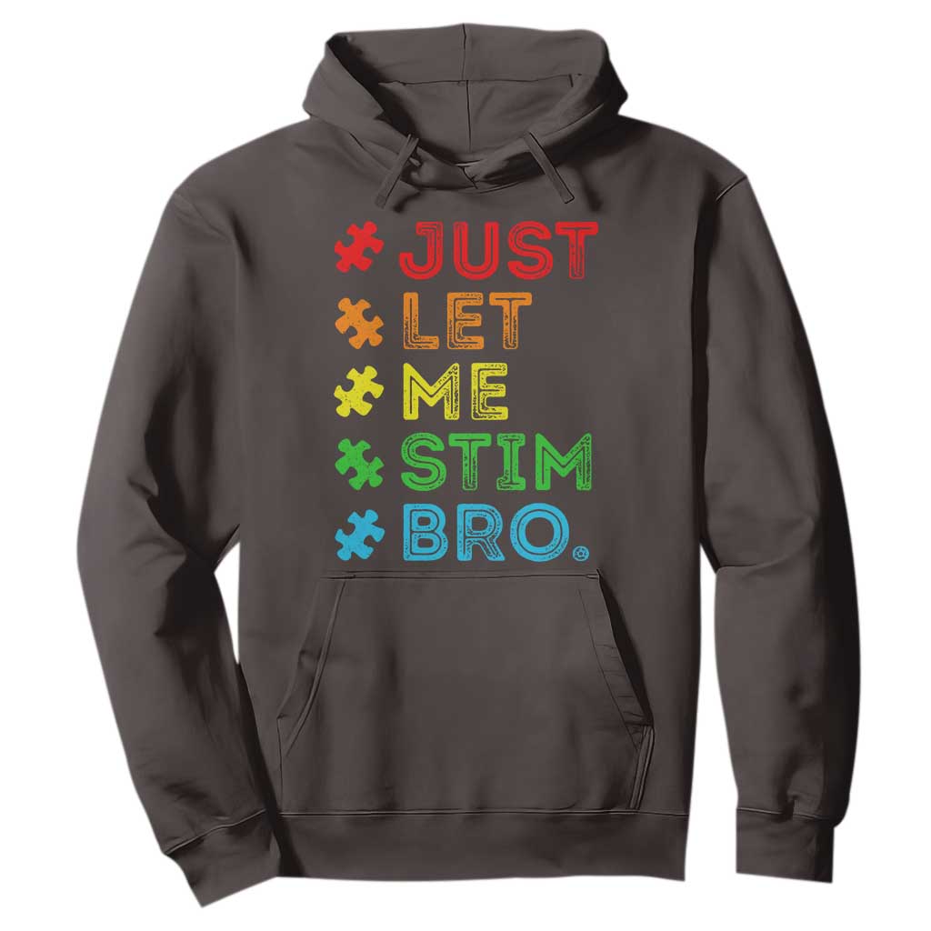 Funny Autism Awareness Acceptance Hoodie Just Let Me Stim Bro Retro TS10 Dark Chocolate Print Your Wear