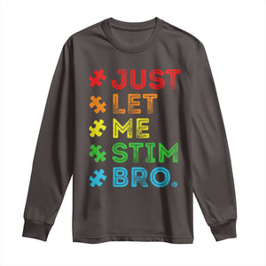 Funny Autism Awareness Acceptance Long Sleeve Shirt Just Let Me Stim Bro Retro TS10 Dark Chocolate Print Your Wear