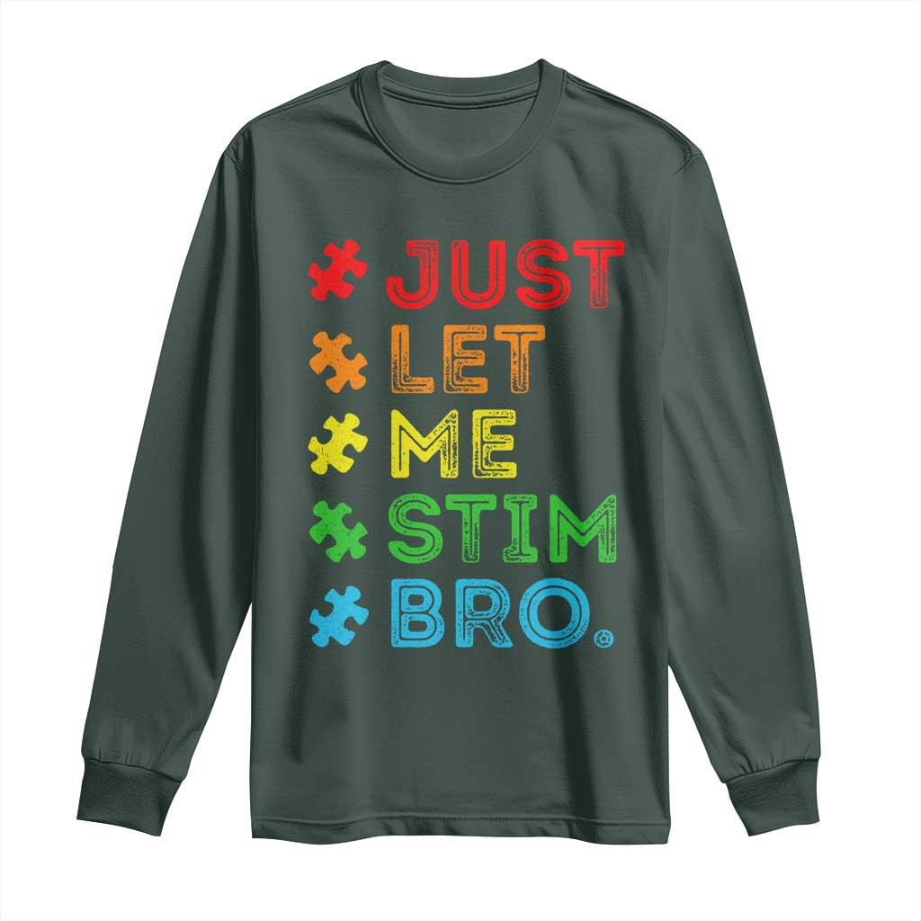 Funny Autism Awareness Acceptance Long Sleeve Shirt Just Let Me Stim Bro Retro TS10 Dark Forest Green Print Your Wear