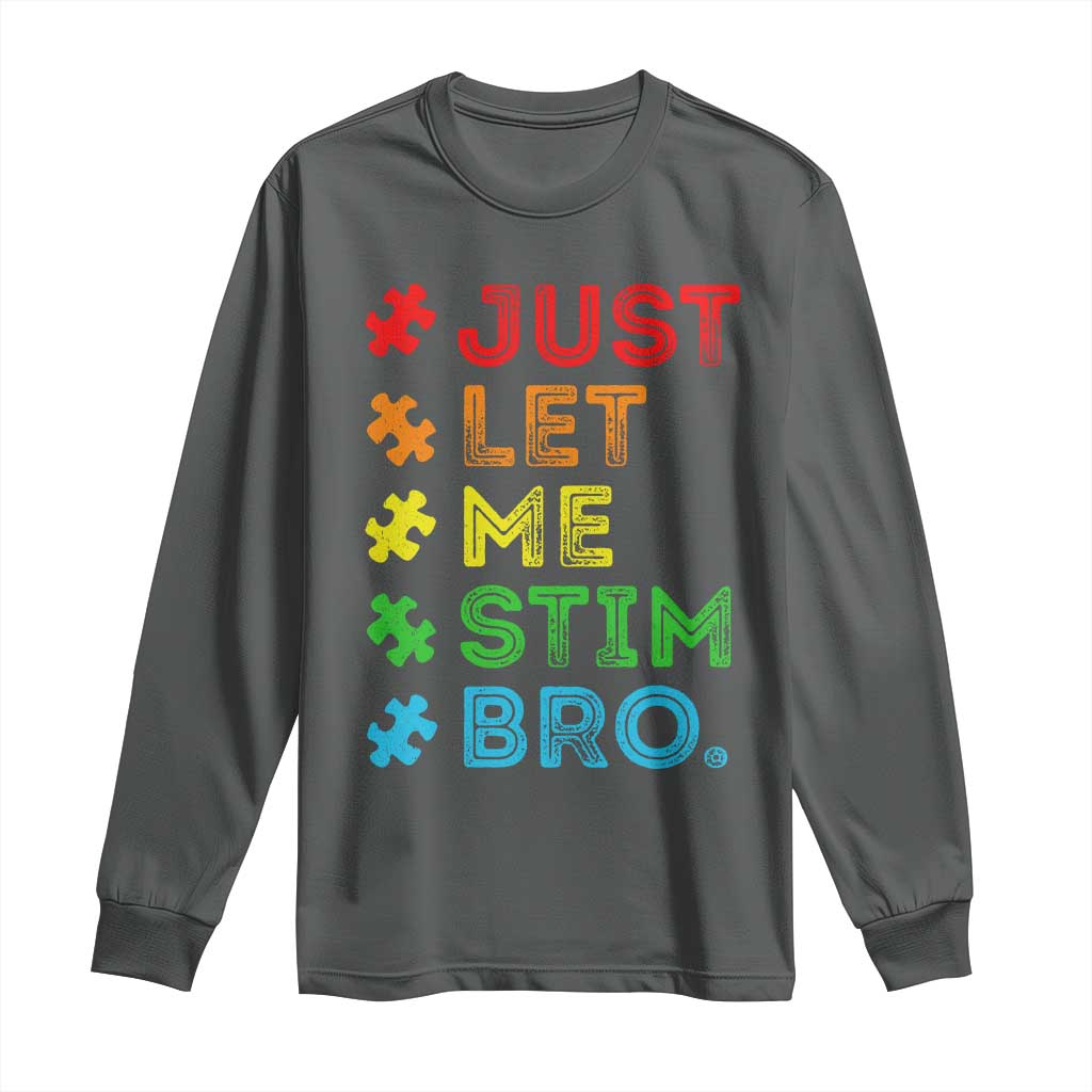 Funny Autism Awareness Acceptance Long Sleeve Shirt Just Let Me Stim Bro Retro TS10 Dark Heather Print Your Wear