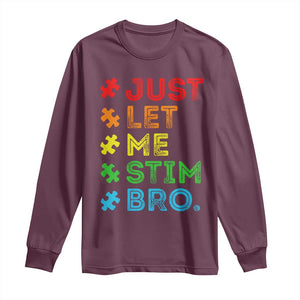 Funny Autism Awareness Acceptance Long Sleeve Shirt Just Let Me Stim Bro Retro TS10 Maroon Print Your Wear