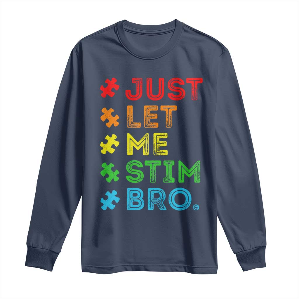 Funny Autism Awareness Acceptance Long Sleeve Shirt Just Let Me Stim Bro Retro TS10 Navy Print Your Wear