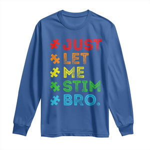 Funny Autism Awareness Acceptance Long Sleeve Shirt Just Let Me Stim Bro Retro TS10 Royal Blue Print Your Wear