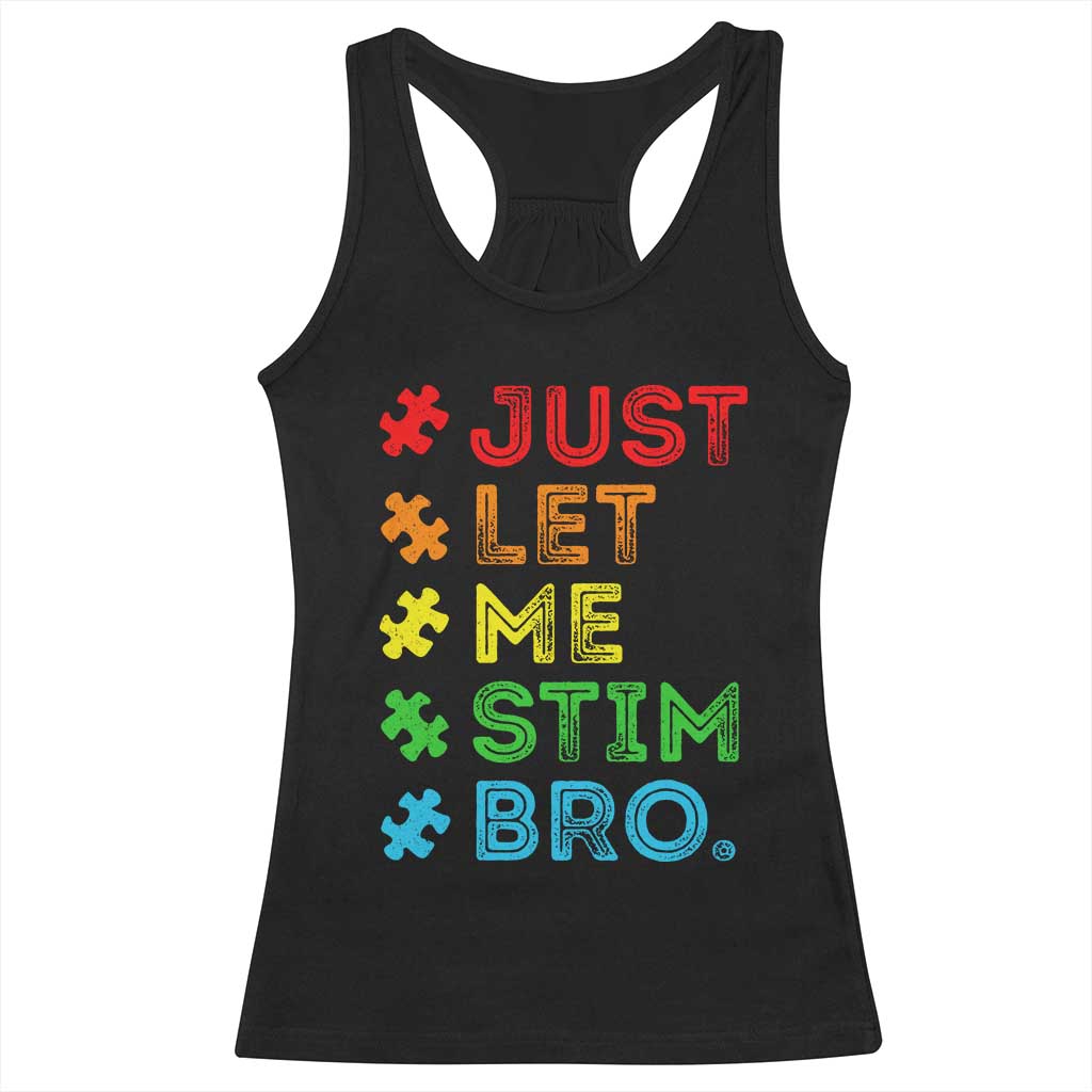 Funny Autism Awareness Acceptance Racerback Tank Top Just Let Me Stim Bro Retro TS10 Black Print Your Wear