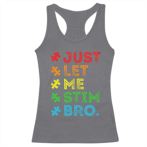 Funny Autism Awareness Acceptance Racerback Tank Top Just Let Me Stim Bro Retro TS10 Charcoal Print Your Wear