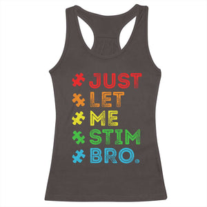 Funny Autism Awareness Acceptance Racerback Tank Top Just Let Me Stim Bro Retro TS10 Dark Chocolate Print Your Wear