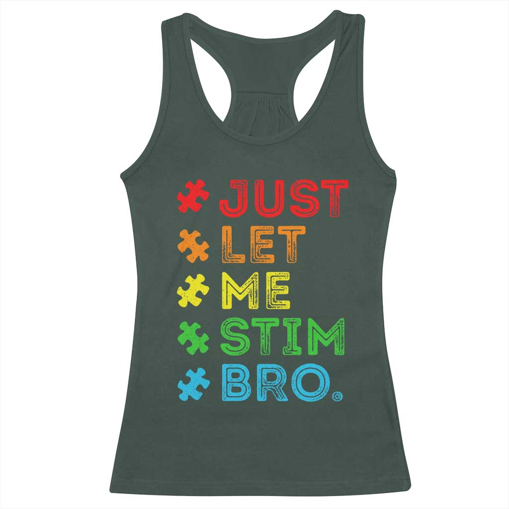 Funny Autism Awareness Acceptance Racerback Tank Top Just Let Me Stim Bro Retro TS10 Dark Forest Green Print Your Wear