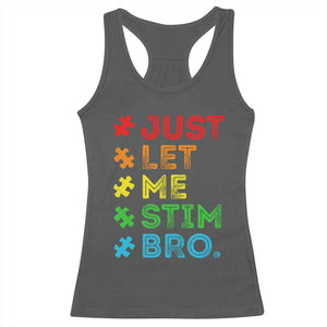 Funny Autism Awareness Acceptance Racerback Tank Top Just Let Me Stim Bro Retro TS10 Dark Heather Print Your Wear
