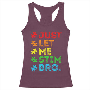 Funny Autism Awareness Acceptance Racerback Tank Top Just Let Me Stim Bro Retro TS10 Maroon Print Your Wear