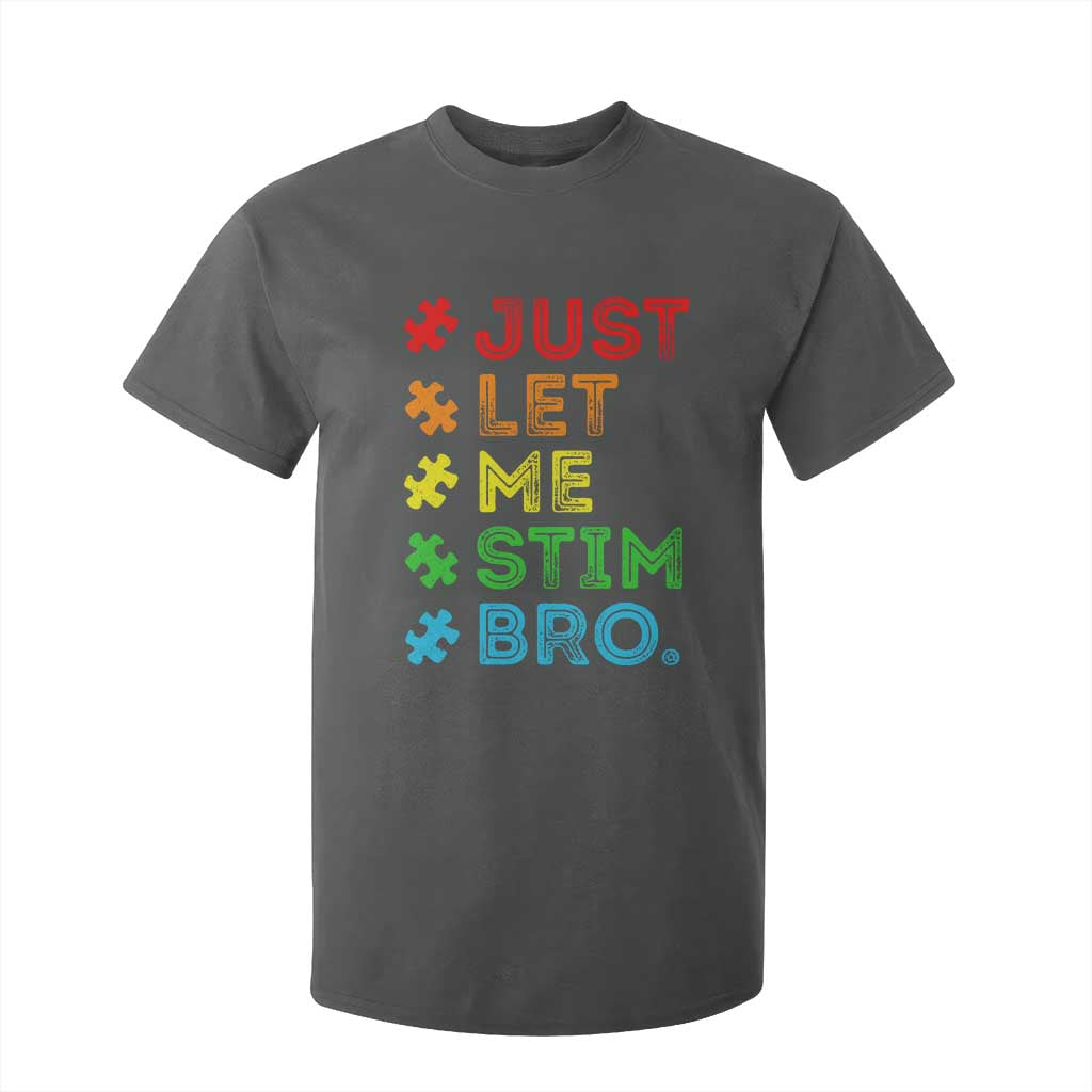 Funny Autism Awareness Acceptance T Shirt For Kid Just Let Me Stim Bro Retro TS10 Dark Heather Print Your Wear