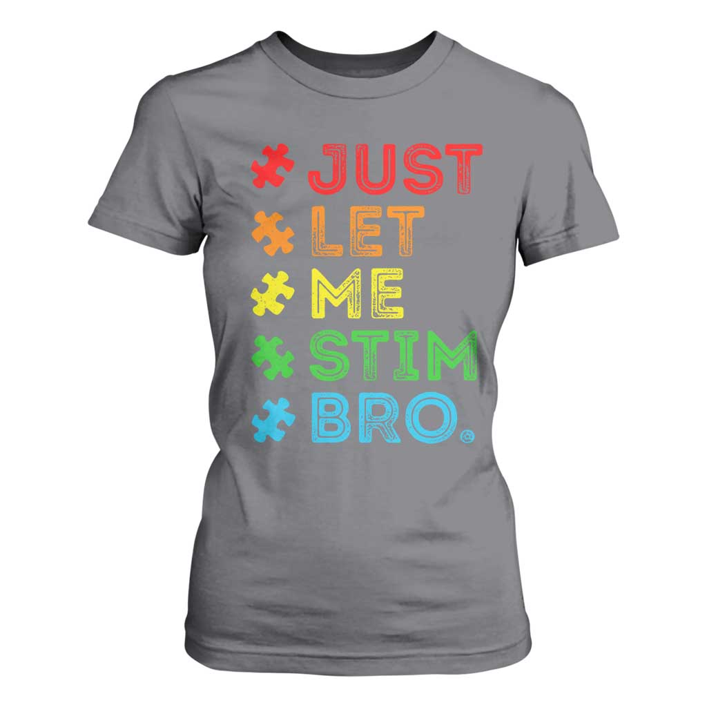 Funny Autism Awareness Acceptance T Shirt For Women Just Let Me Stim Bro Retro TS10 Charcoal Print Your Wear