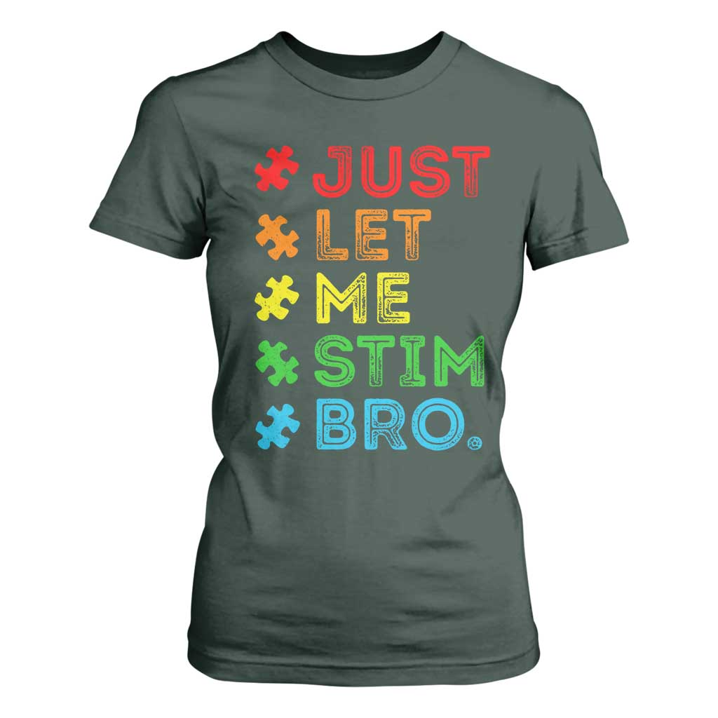 Funny Autism Awareness Acceptance T Shirt For Women Just Let Me Stim Bro Retro TS10 Dark Forest Green Print Your Wear