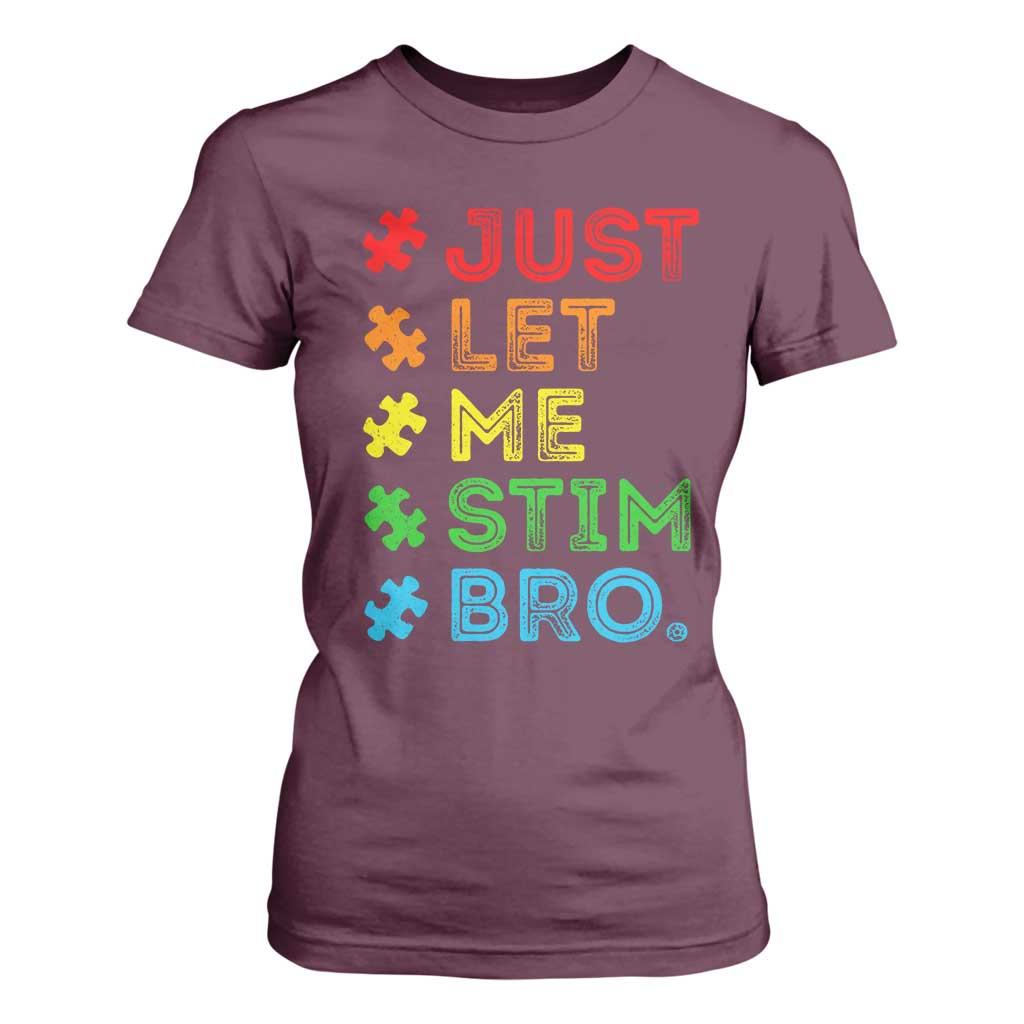 Funny Autism Awareness Acceptance T Shirt For Women Just Let Me Stim Bro Retro TS10 Maroon Print Your Wear