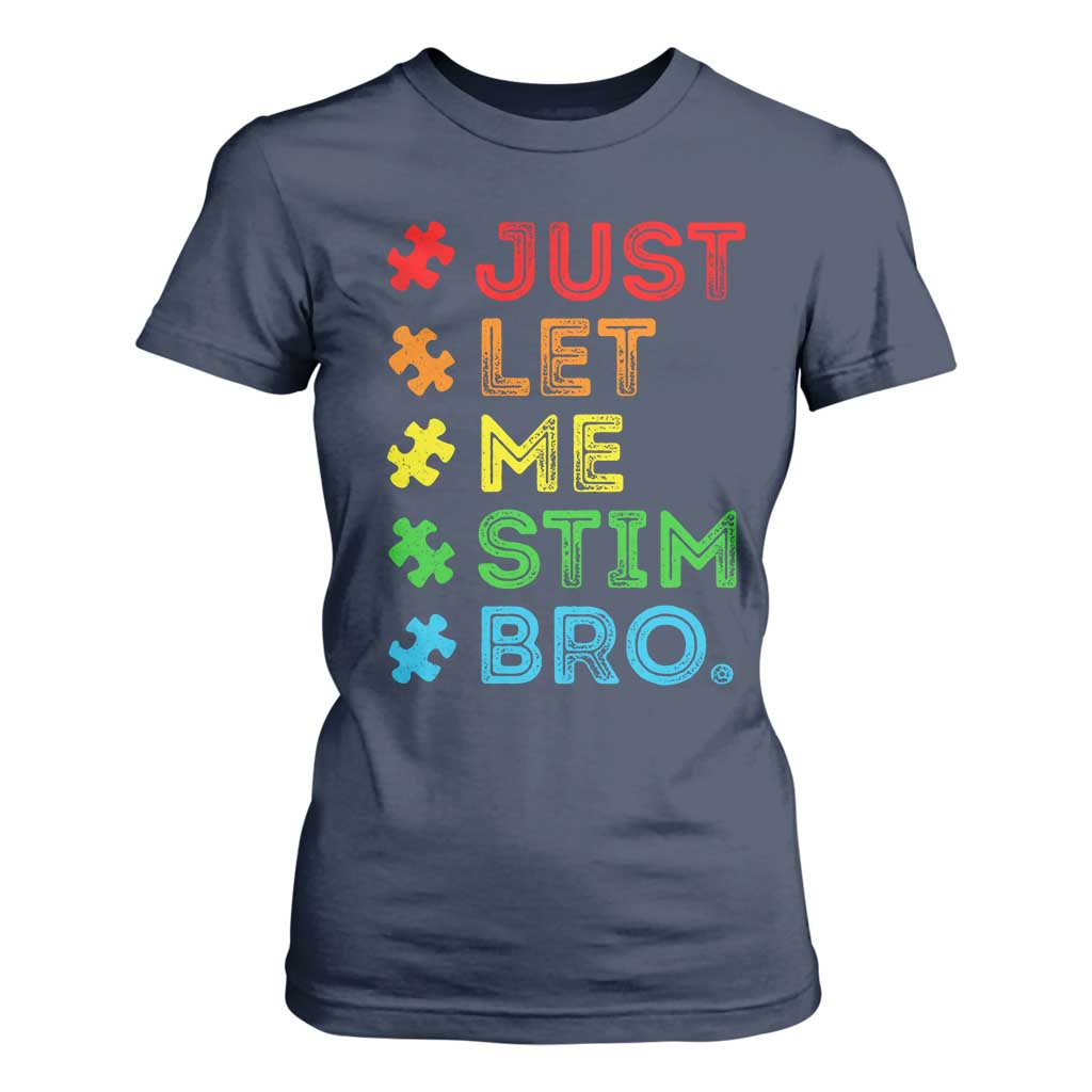 Funny Autism Awareness Acceptance T Shirt For Women Just Let Me Stim Bro Retro TS10 Navy Print Your Wear