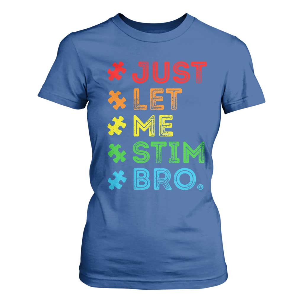 Funny Autism Awareness Acceptance T Shirt For Women Just Let Me Stim Bro Retro TS10 Royal Blue Print Your Wear