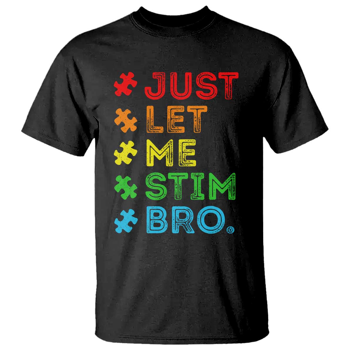 Funny Autism Awareness Acceptance T Shirt Just Let Me Stim Bro Retro TS10 Black Print Your Wear