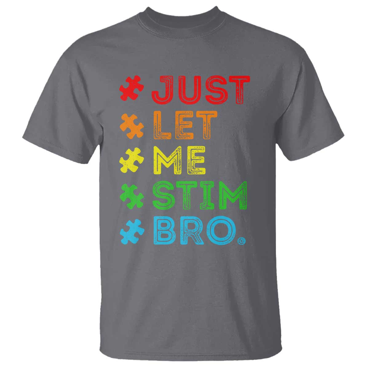 Funny Autism Awareness Acceptance T Shirt Just Let Me Stim Bro Retro TS10 Charcoal Print Your Wear