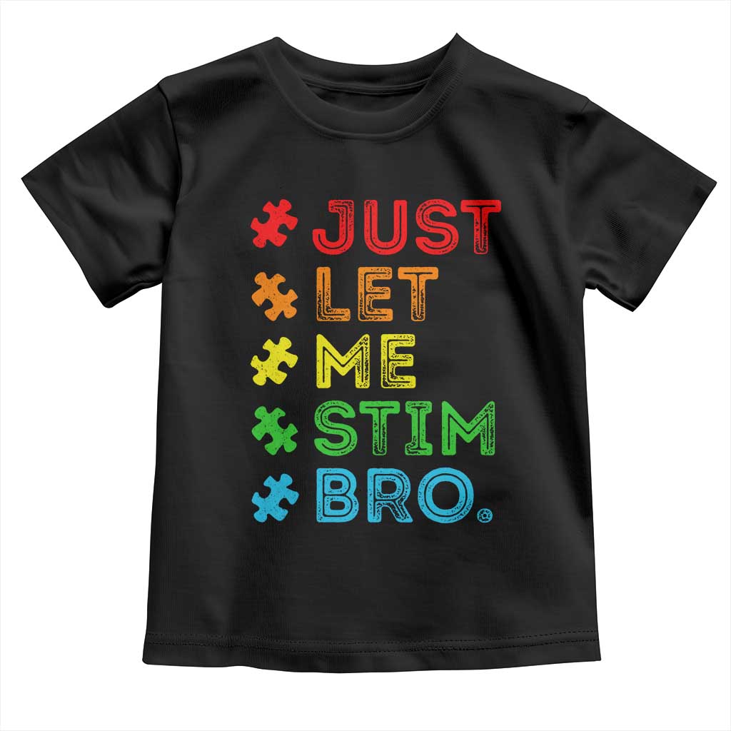 Funny Autism Awareness Acceptance Toddler T Shirt Just Let Me Stim Bro Retro TS10 Black Print Your Wear