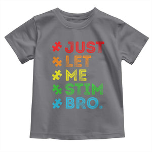 Funny Autism Awareness Acceptance Toddler T Shirt Just Let Me Stim Bro Retro TS10 Charcoal Print Your Wear