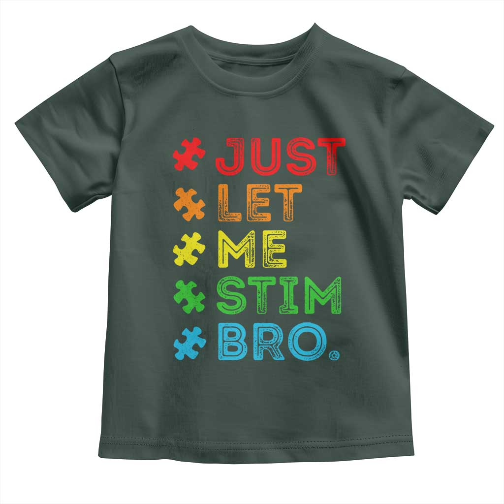 Funny Autism Awareness Acceptance Toddler T Shirt Just Let Me Stim Bro Retro TS10 Dark Forest Green Print Your Wear