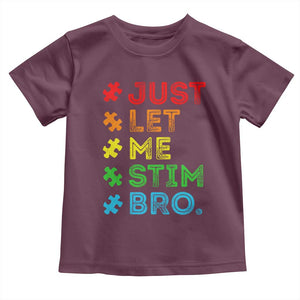 Funny Autism Awareness Acceptance Toddler T Shirt Just Let Me Stim Bro Retro TS10 Maroon Print Your Wear