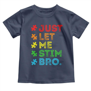 Funny Autism Awareness Acceptance Toddler T Shirt Just Let Me Stim Bro Retro TS10 Navy Print Your Wear