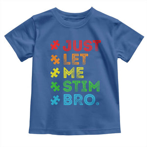 Funny Autism Awareness Acceptance Toddler T Shirt Just Let Me Stim Bro Retro TS10 Royal Blue Print Your Wear