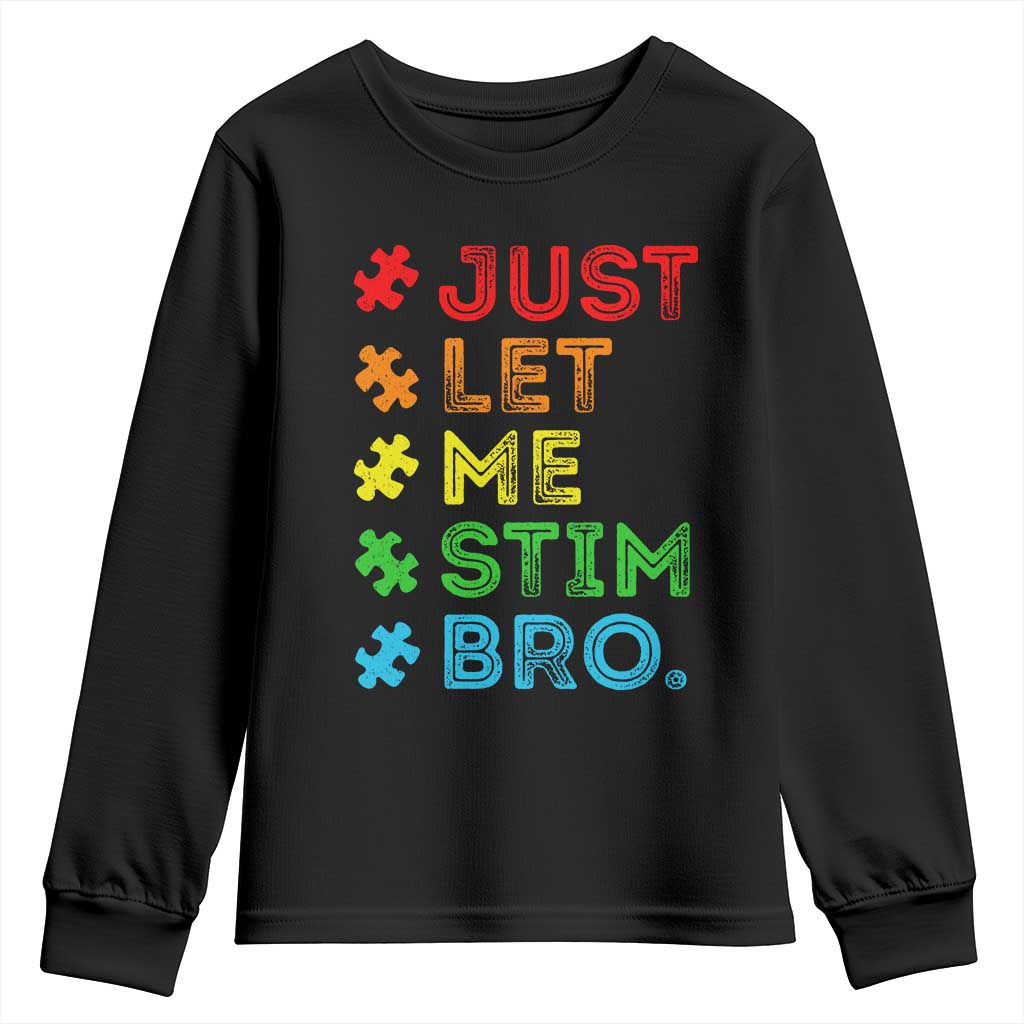 Funny Autism Awareness Acceptance Youth Sweatshirt Just Let Me Stim Bro Retro TS10 Black Print Your Wear
