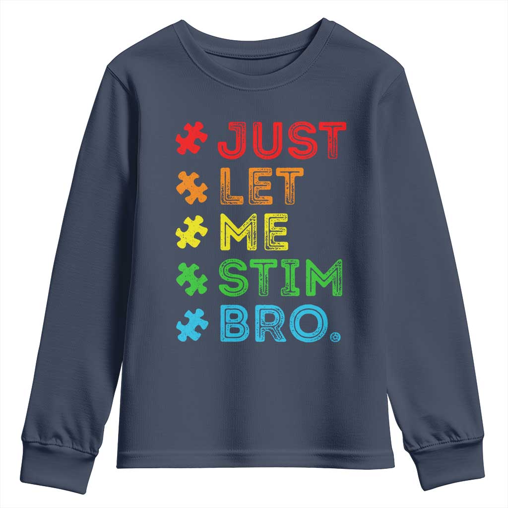 Funny Autism Awareness Acceptance Youth Sweatshirt Just Let Me Stim Bro Retro TS10 Navy Print Your Wear