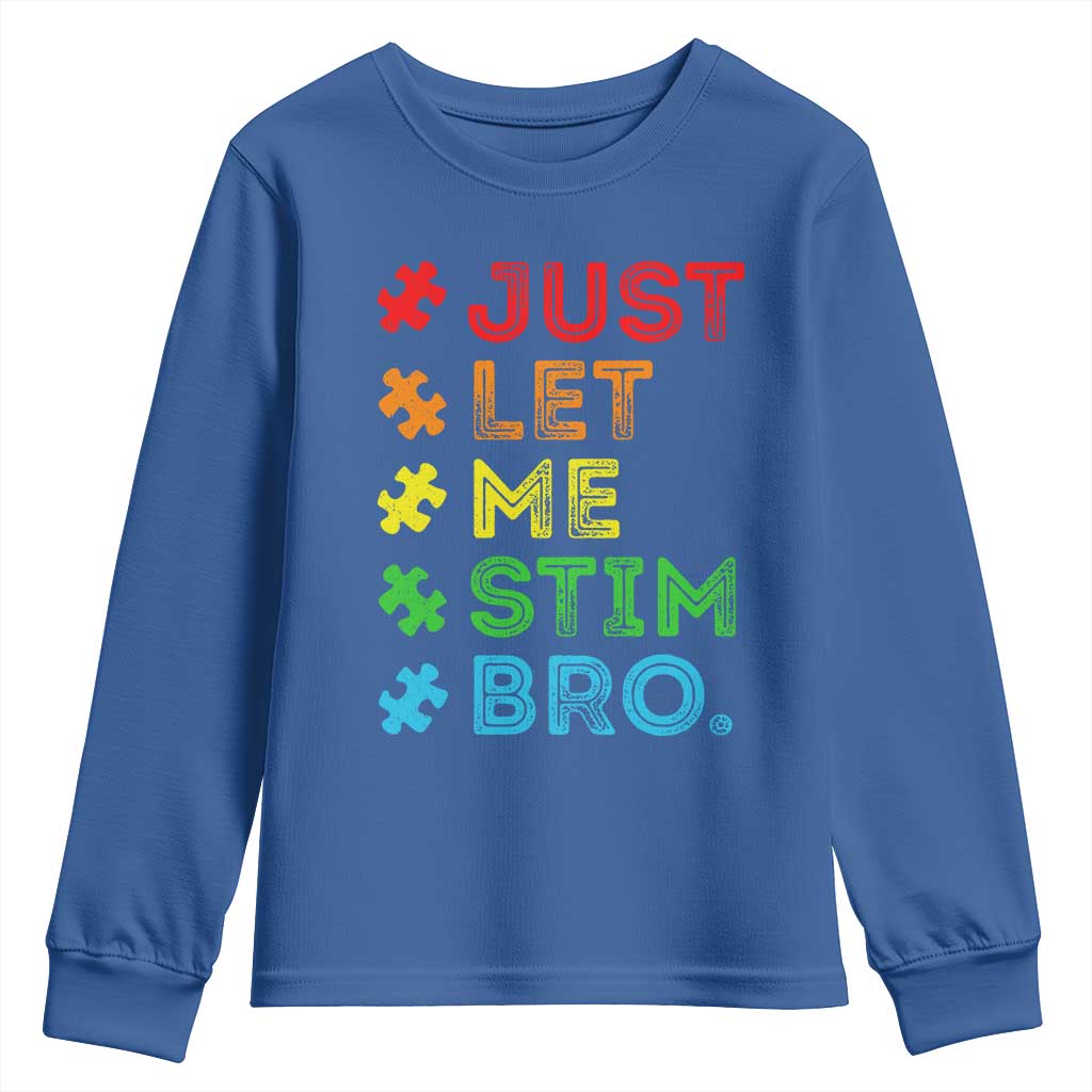 Funny Autism Awareness Acceptance Youth Sweatshirt Just Let Me Stim Bro Retro TS10 Royal Blue Print Your Wear