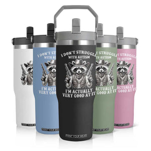 Funny Autism Awareness Cowboy Raccoon Flip Straw Tumbler I Don't Struggle With Autism I'm Actually Very Good At It TS11 Print Your Wear