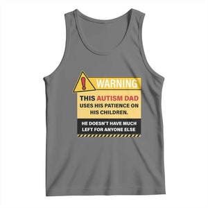Funny Autism Awareness Dad Tank Top Warning This Autism Dad Uses His Patience On His Children TS11 Black Heather Print Your Wear