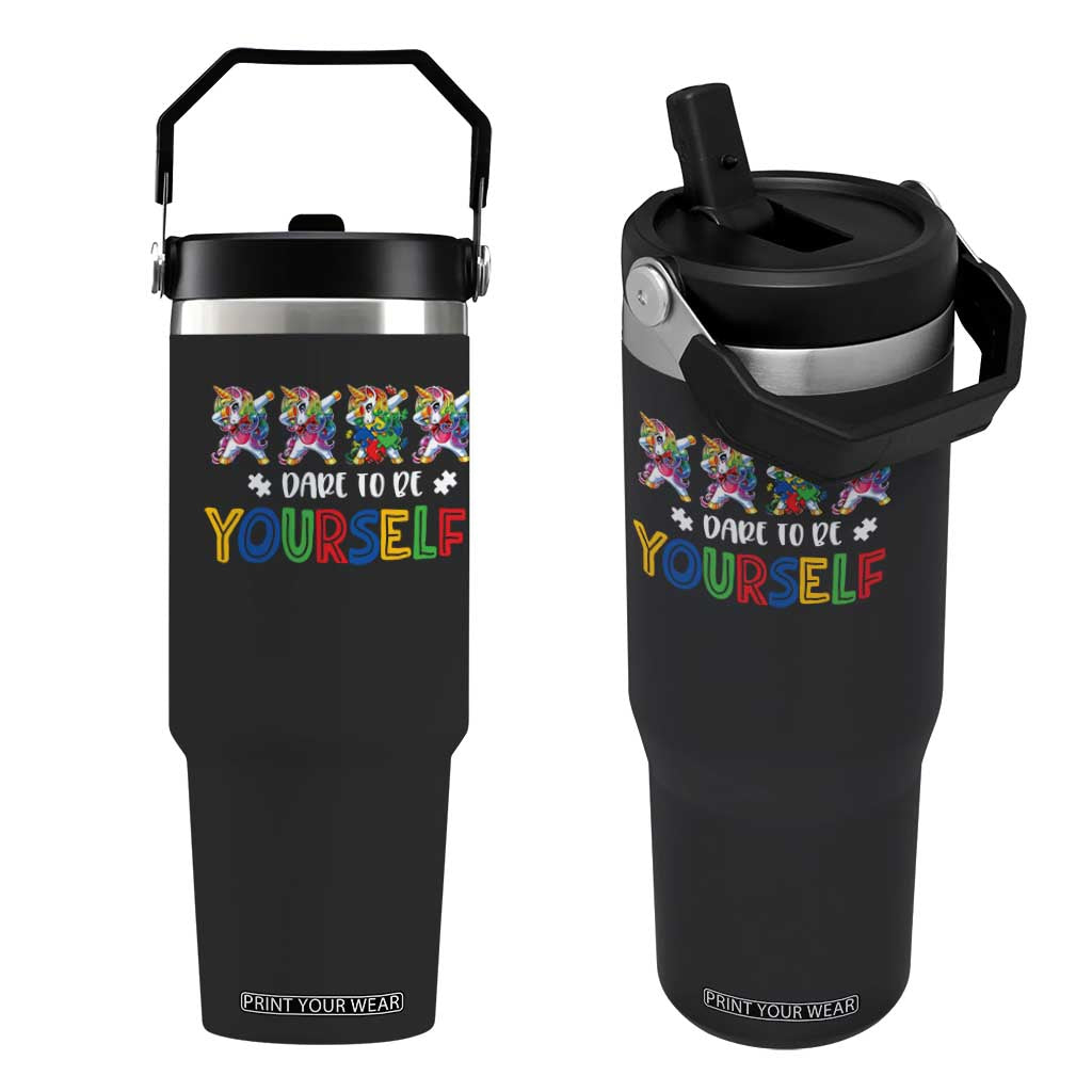 Funny Autism Awareness Dare To Be Yourself Flip Straw Tumbler Dabbing Unicorn TS11 One Size: 30 oz Black Print Your Wear