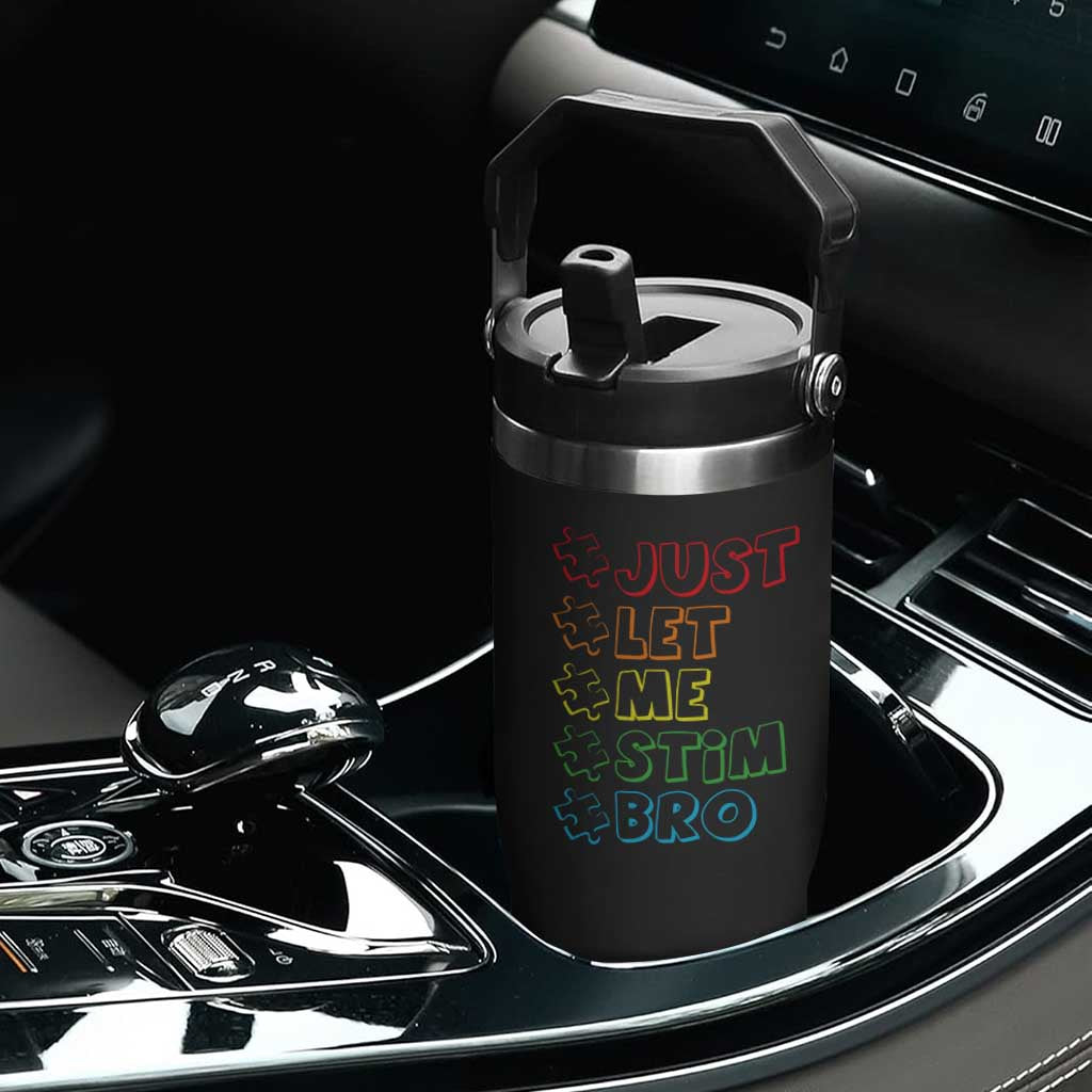 Funny Autistic Flip Straw Tumbler Just Let Me Stim Bro Autism Boys Kids TS09 Print Your Wear