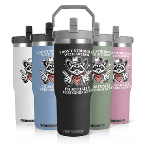 Funny Autistic Raccoon Flip Straw Tumbler I Don't Struggle With Autism TS02 Print Your Wear